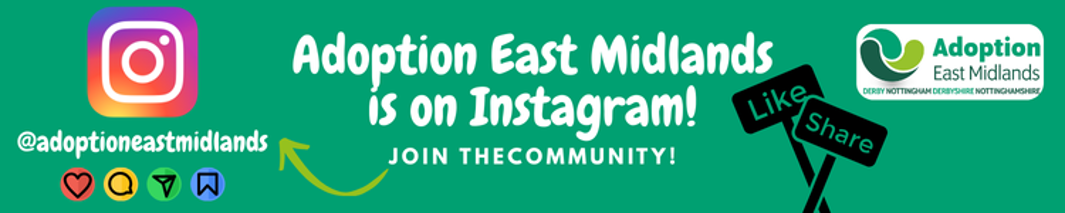 Adoption East Midlands - Follow us on Instagram here